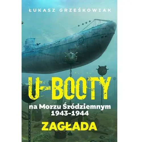 U-booty na morzu śródziemnym 1943-1944. zagłada