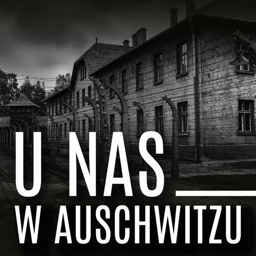 U nas w Auschwitzu. Wydanie II