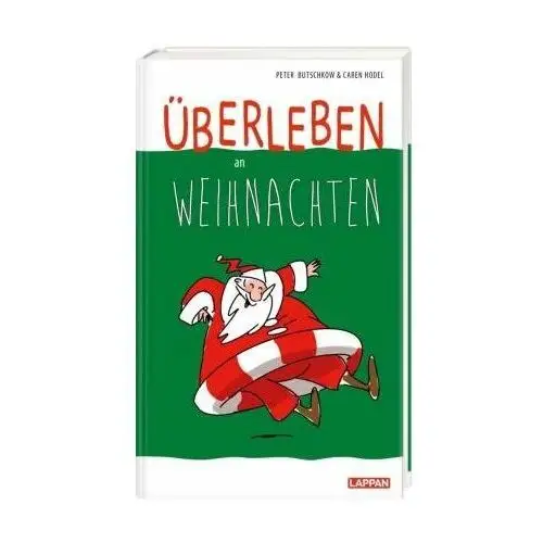 Überleben an Weihnachten - Humorvolle Texte und Cartoons zum Fest