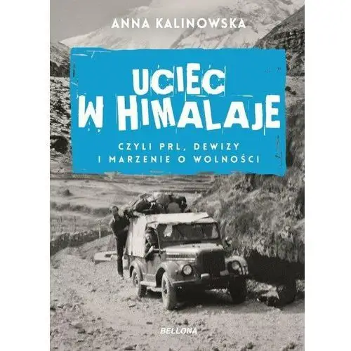 Uciec w Himalaje, czyli PRL, dewizy i marzenia o wolności