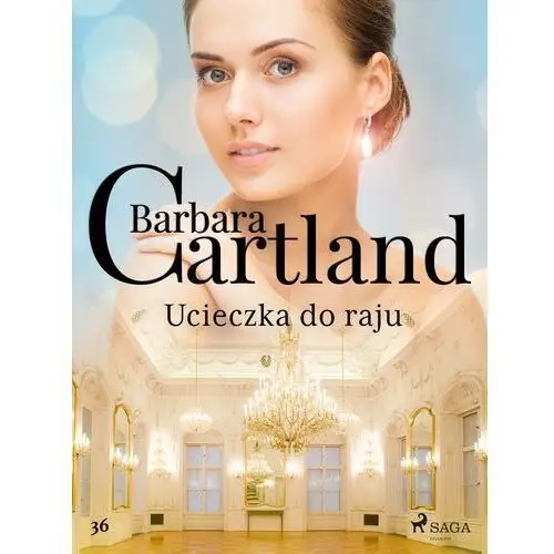 Ucieczka do raju - ponadczasowe historie miłosne barbary cartland