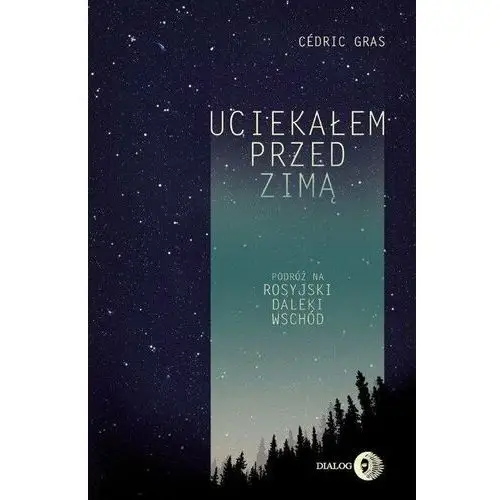 Uciekałem przed zimą. Podróż na rosyjski Daleki Wschód