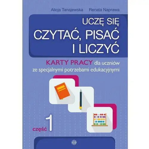 Uczę się czytać pisać i liczyć. Część 1