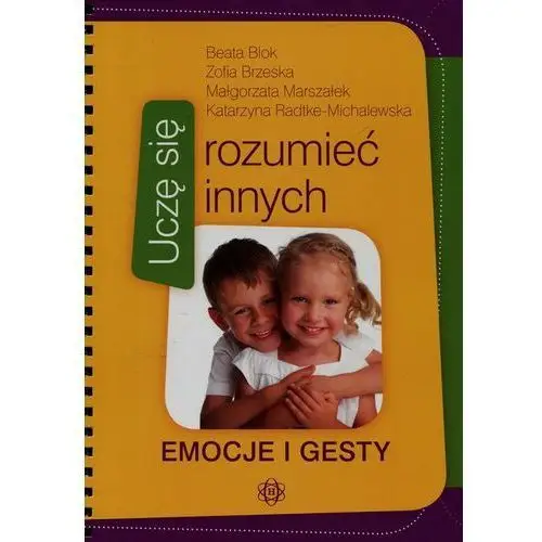 Uczę się rozumieć innych. Emocje i gesty