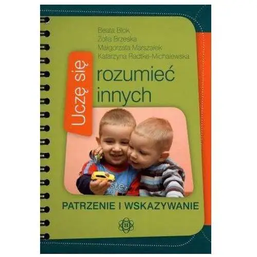 Uczę się rozumieć innych. Patrzenie i wskazywanie