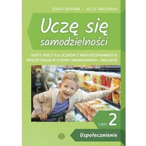 Uczę się samodzielności. Część 2. Uspołecznienie