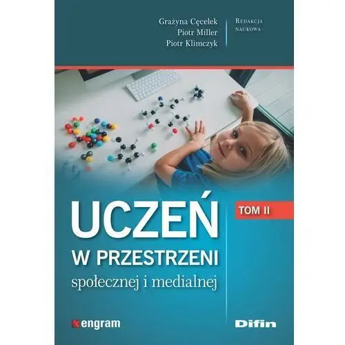 Uczeń w przestrzeni społecznej i medialnej. Tom 2