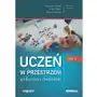 Uczeń w przestrzeni społecznej i medialnej. Tom 2 Sklep on-line