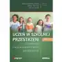 Uczeń w szkolnej przestrzeni uczenia się i wyrównywania szans edukacyjnych Tom 1 Sklep on-line