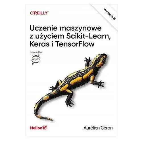 Uczenie Maszynowe Z Użyciem Scikit-learn W.3 Aurlien Gron