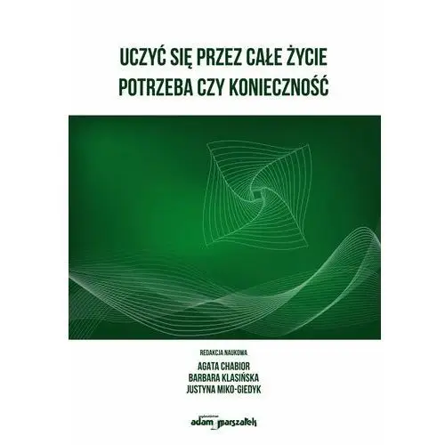 Uczyć się przez całe życie. Potrzeba czy konieczność