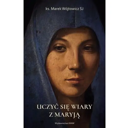 Uczyć się wiary z Maryją