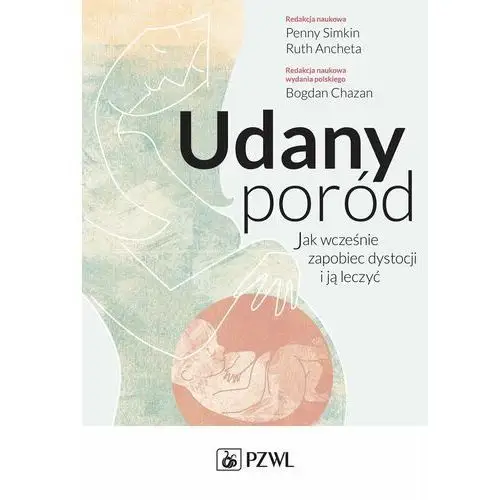 Udany poród. Jak wcześnie zapobiec dystocji i ją leczyć