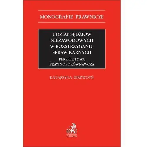 Udział sędziów niezawodowych w rozstrzyganiu spraw karnych. Perspektywa prawnoporównawcza