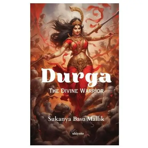 Durga the divine warrior Ukiyoto publishing