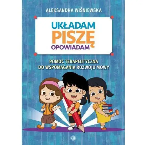 Układam, piszę, opowiadam - Aleksandra Wiśniewska - książka