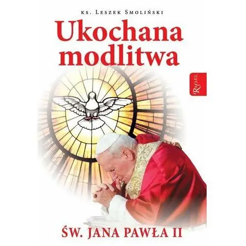 Ukochana modlitwa Świętego Jana Pawła II