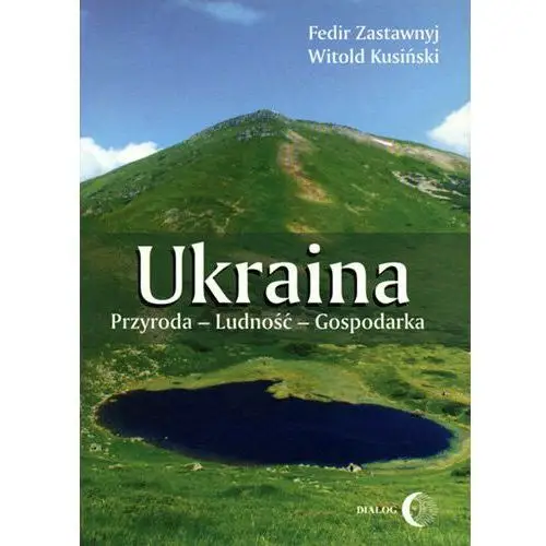 Ukraina. Przyroda-Ludność-Gospodarka