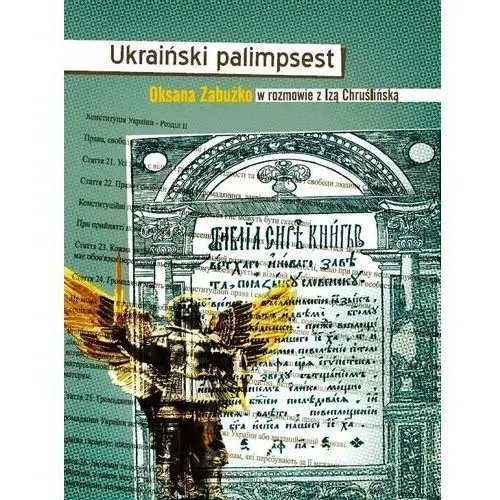 Ukraiński palimpsest. Oksana Zabużko w rozmowie z Izą Chruślińską