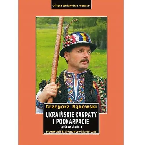 Ukraińskie karpaty i podkarpacie. część wschodnia. przewodnik Oficyna wydawnicza rewasz