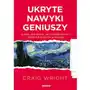 Ukryte nawyki geniuszy. więcej niż talent, iq i determinacja - odkrycie sekretu wielkości Sklep on-line