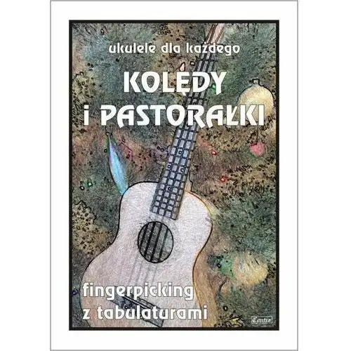 Ukulele dla każdego. Kolędy i pastorałki na