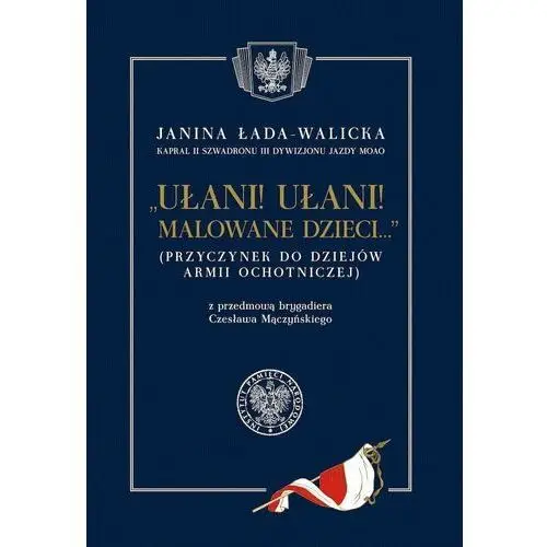 Ułani! Ułani! Malowane dzieci… Przyczynek do dziejów Armii Ochotniczej