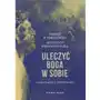 Uleczyć Boga w sobie. Z psychiatrą o duchowości Sklep on-line