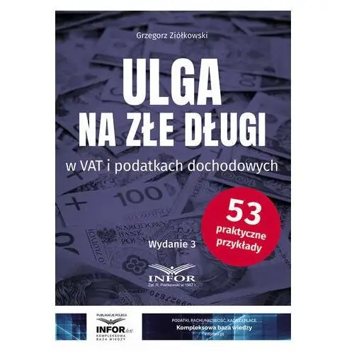 Ulga na złe długi w VAT i podatkach dochodowych Grzegorz Ziółkowski