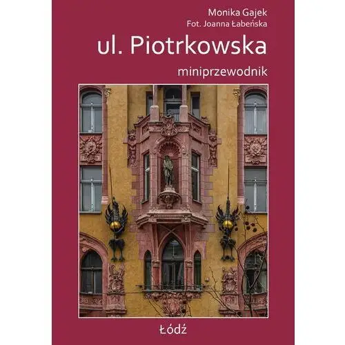 Ulica Piotrkowska. Miniprzewodnik