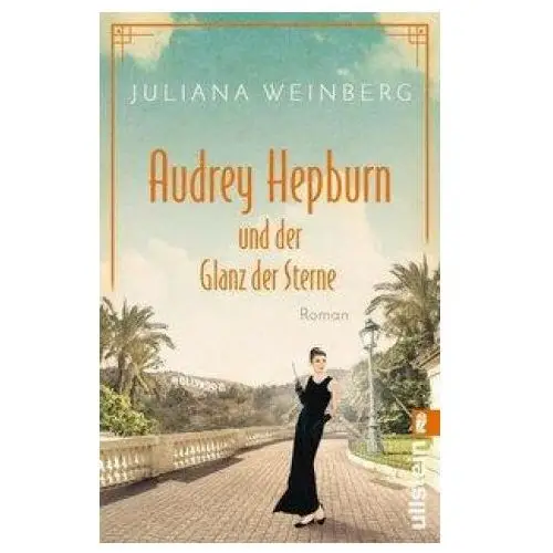 Ullstein taschenbuchvlg. Audrey hepburn und der glanz der sterne