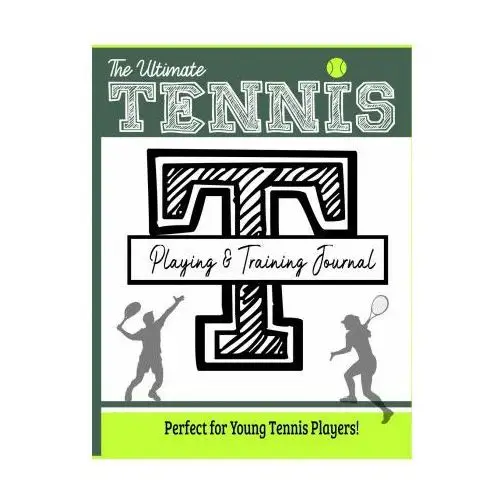 Ultimate tennis training and game journal Life graduate publishing group