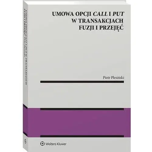 Umowa opcji call i put w transakcjach fuzji i przejęć