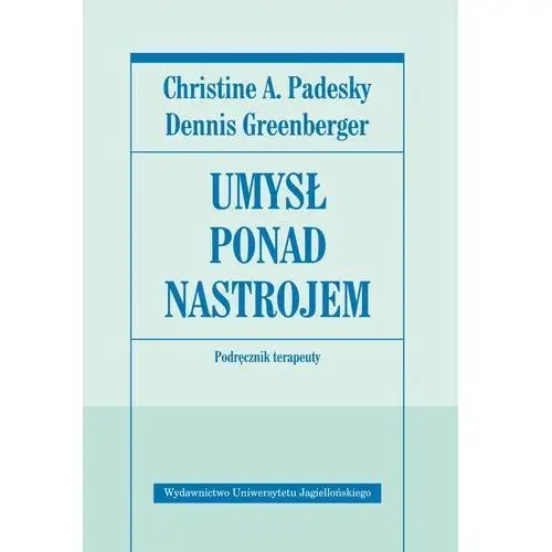 Umysł ponad nastrojem Podręcznik terapeuty - Jeśli zamówisz do 14:00, wyślemy tego samego dnia