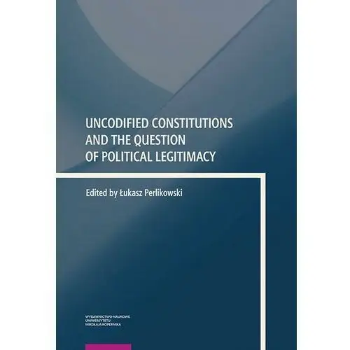Uncodified constitutions and the question of political legitimacy, 5DAEB8B4EB