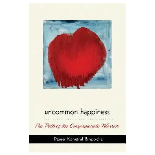 Uncommon happiness Rangjung yeshe publications,nepal