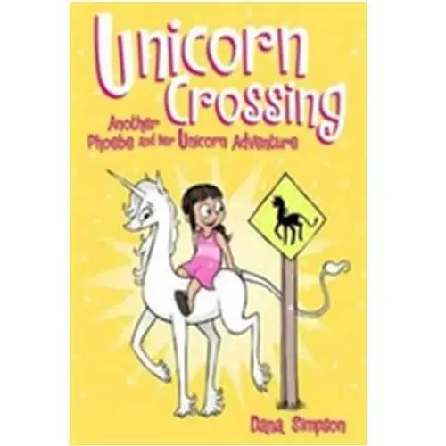 Unicorn Crossing (Phoebe and Her Unicorn Series Book 5) Simpson, Dana