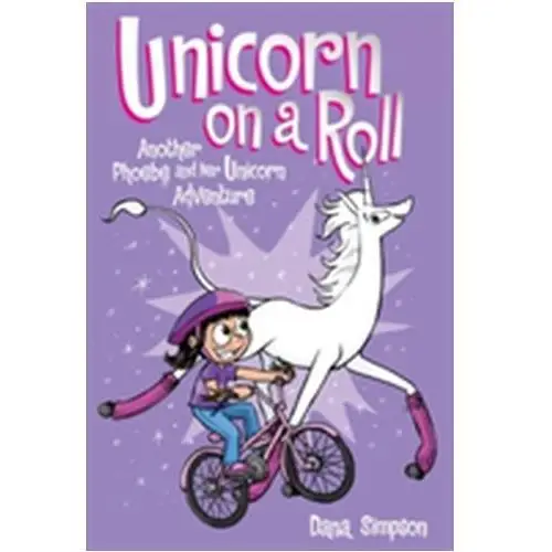 Unicorn on a Roll (Phoebe and Her Unicorn Series Book 2) Simpson, Dana