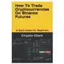 How to trade cryptocurrencies on binance futures: a quick guide for beginners Unicorn pub group Sklep on-line