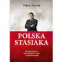 Polska Stasiaka. Biografia polityka, który wiedział, co robić w trudnych czasach Sklep on-line