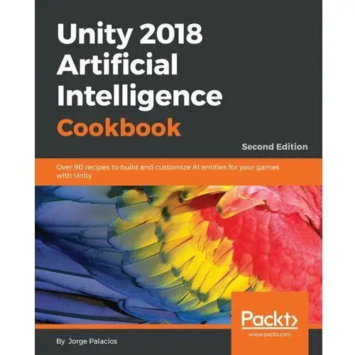 Unity 2018 Artificial Intelligence Cookbook