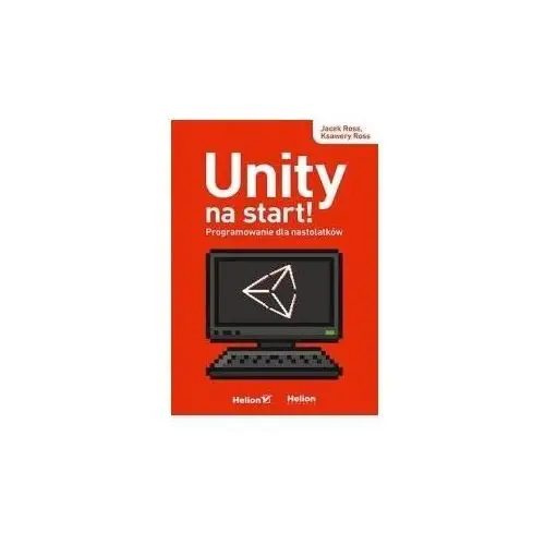 Unity na start! Programowanie dla nastolatków