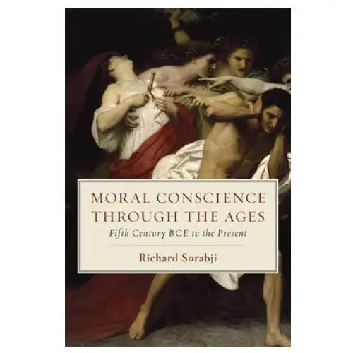 Moral Conscience Through the Ages: Fifth Century Bce to the Present