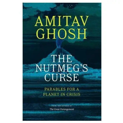 The nutmeg's curse: parables for a planet in crisis Univ of chicago pr