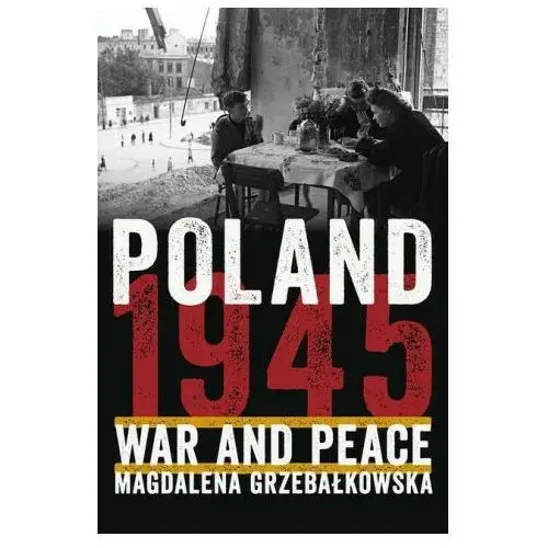 Poland 1945: war and peace Univ of pittsburgh pr