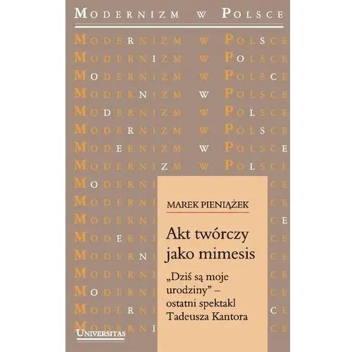 Akt twórczy jako mimesis. "dziś są moje urodziny" Universitas