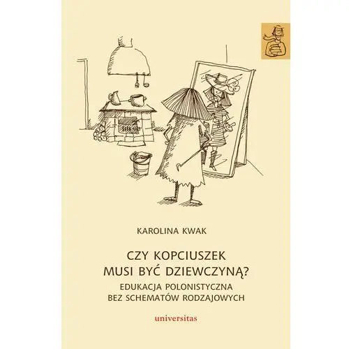 Czy kopciuszek musi być dziewczyną? edukacja polonistyczna bez schematów rodzajowych