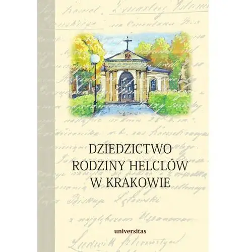 Dziedzictwo rodziny helclów w krakowie