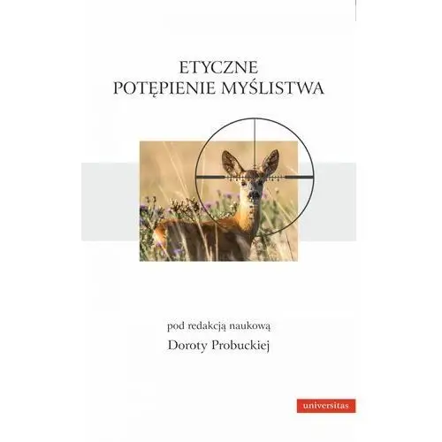 Etyczne potępienie myślistwa - dorota probucka (pdf), 04DB1F77EB