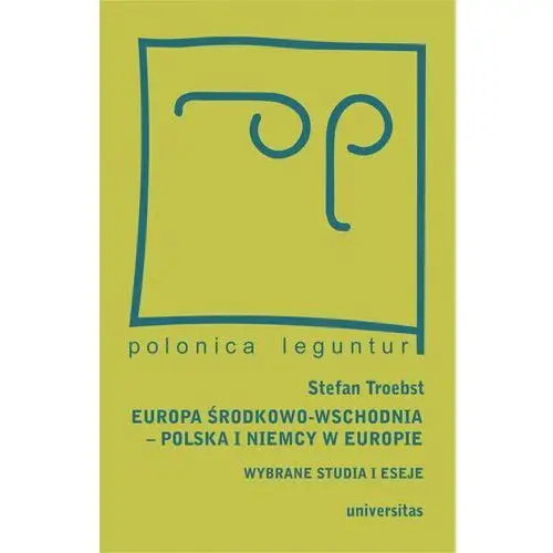 Europa środkowo-wschodnia, polska a niemcy w europie. wybrane studia i eseje, AZ#06A4B69AEB/DL-ebwm/pdf